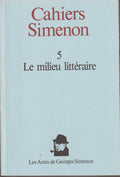 Livre - Georges Simenon - Cahiers Simenon 5 - Le milieu littéraire - EO - 1991 - TTBE - Les amis de Georges Simenon