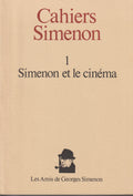 Livre - Georges Simenon - Cahiers Simenon 1 - Simenon et le cinéma - EO - 1988 - TTBE - Les amis de Georges Simenon