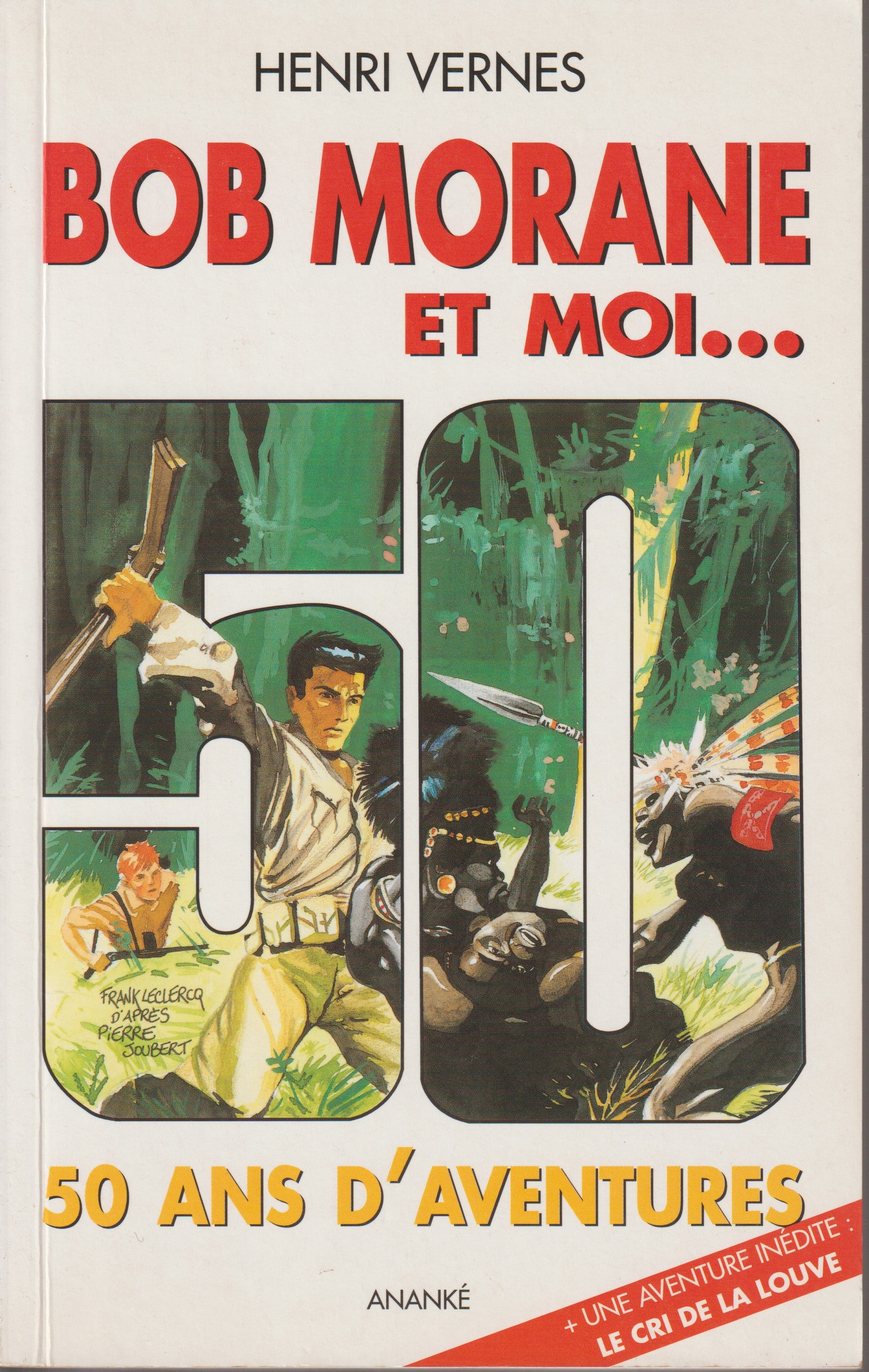 Livre - Henri Vernes - Bob Morane - Bob Morane et moi... 50 ans d'aventures - Numéro 190 - EO - 2004 - TTBE- Ananké