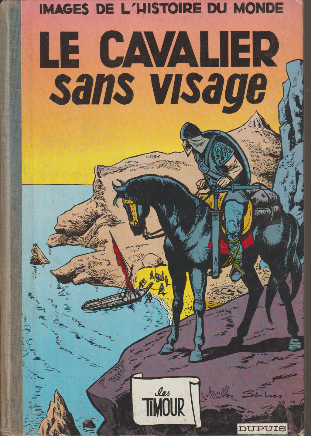 Bd - Les timours - Le Cavalier sans visage - Images de l'histoire du monde - Tome 10 - Sirius - EO - 1961 - TTBE - Dupuis