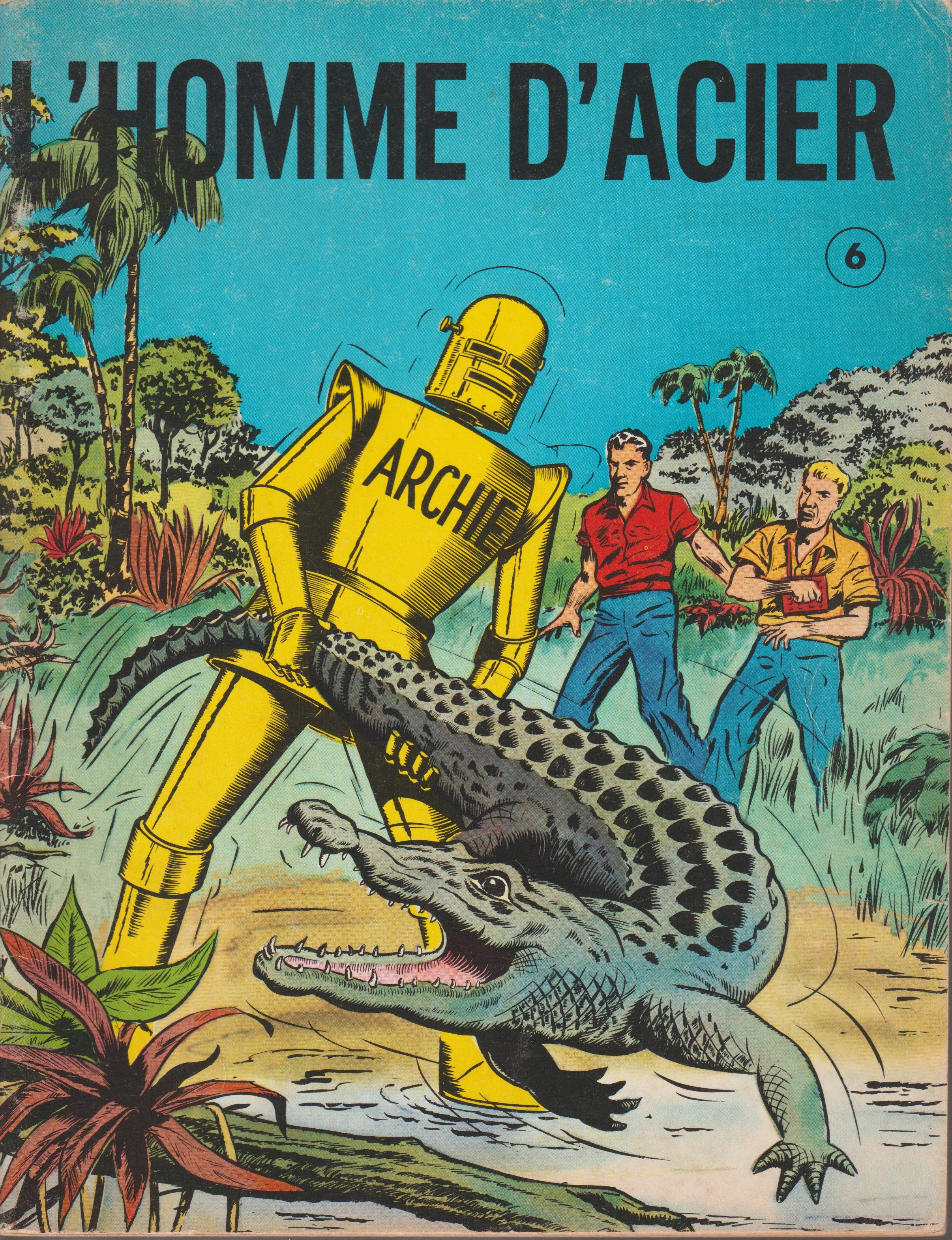 Comic - Archie the Man of Steel - The Inca City/The Fire Crab - Volume 6 - Cowan/Ted - 1st Edition - 1950 - VGC - SEP