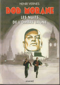 Livre - Henri Vernes - Bob Morane - Les nuits de l'Ombre Jaune - Numéro 202 - type 31 - EO - 2006 - TTBE- Ananké