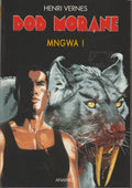 Livre - Henri Vernes - Bob Morane - Mngwa - Numéro 204 - type 31 - EO - 2006 - TTBE- Ananké