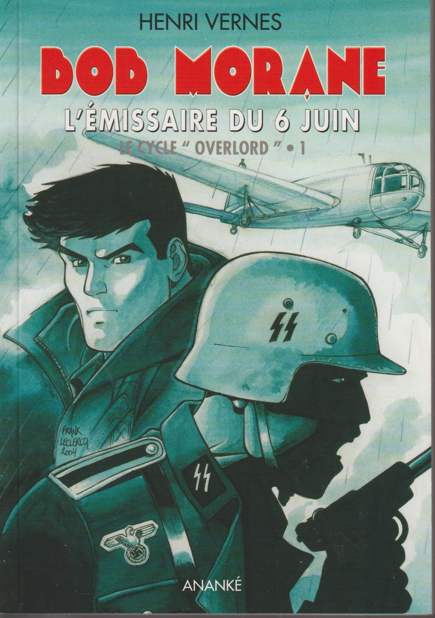 Livre - Henri Vernes - Bob Morane - L'émissaire du 6 juin - Numéro 191 - type 30 - RE - 2005 - TTBE- Ananké