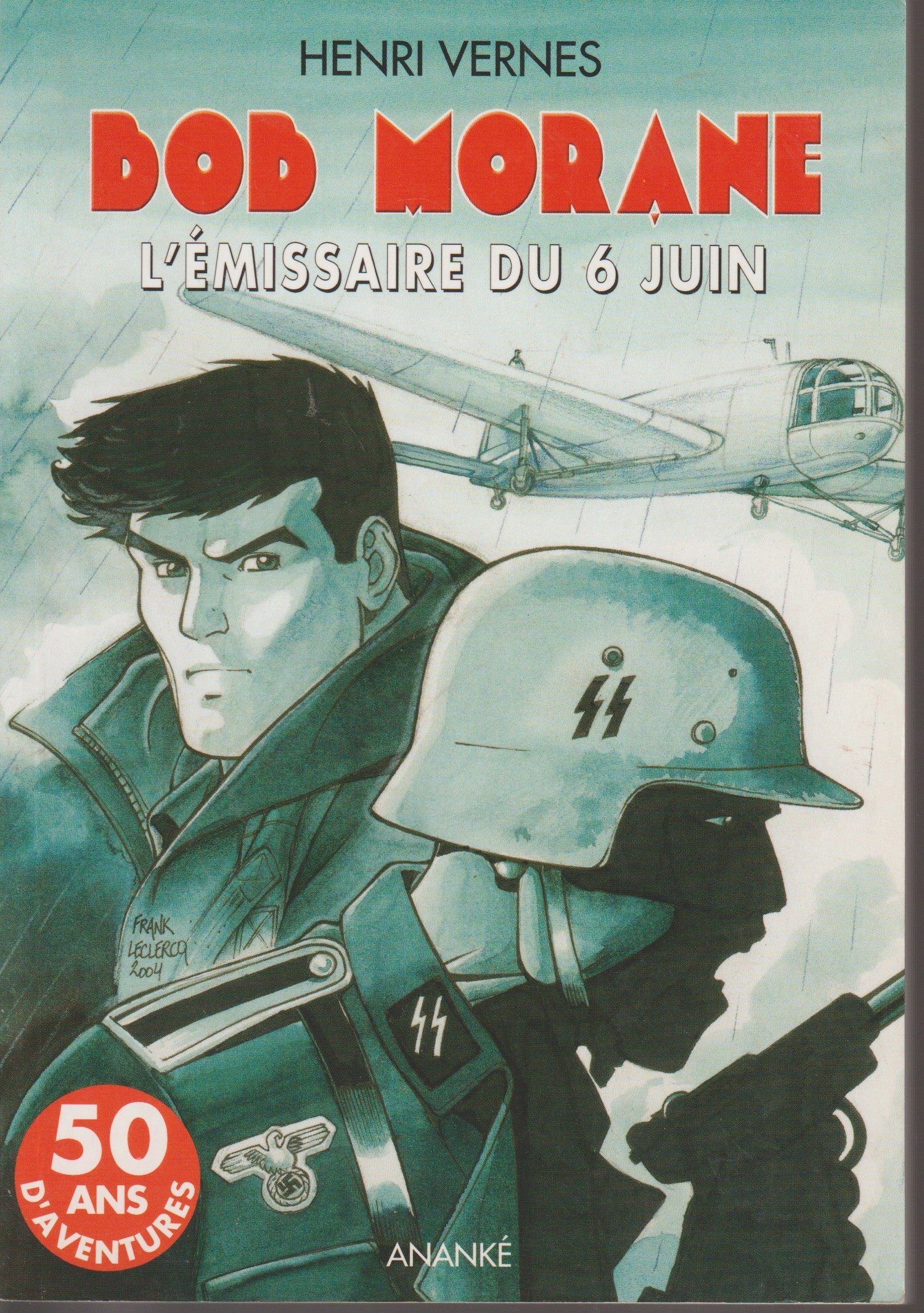 Livre - Henri Vernes - Bob Morane - L'émissaire du 6 juin - Numéro 191 - type 30 - EO - 2004 - TTBE- Ananké