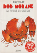 Livre - Henri Vernes - Bob Morane - La Plume de Cristal - Numéro 189 - type 30 - EO - 2004 - TTBE- Ananké