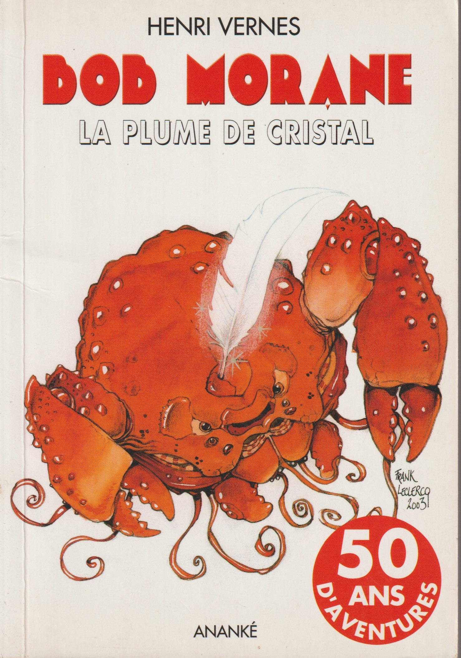 Livre - Henri Vernes - Bob Morane - La Plume de Cristal - Numéro 189 - type 30 - EO - 2004 - TTBE- Ananké