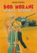Livre - Henri Vernes - Bob Morane - Retour à "Overlord" - Numéro 195 - type 31 - EO - 2005 - TTBE- Ananké