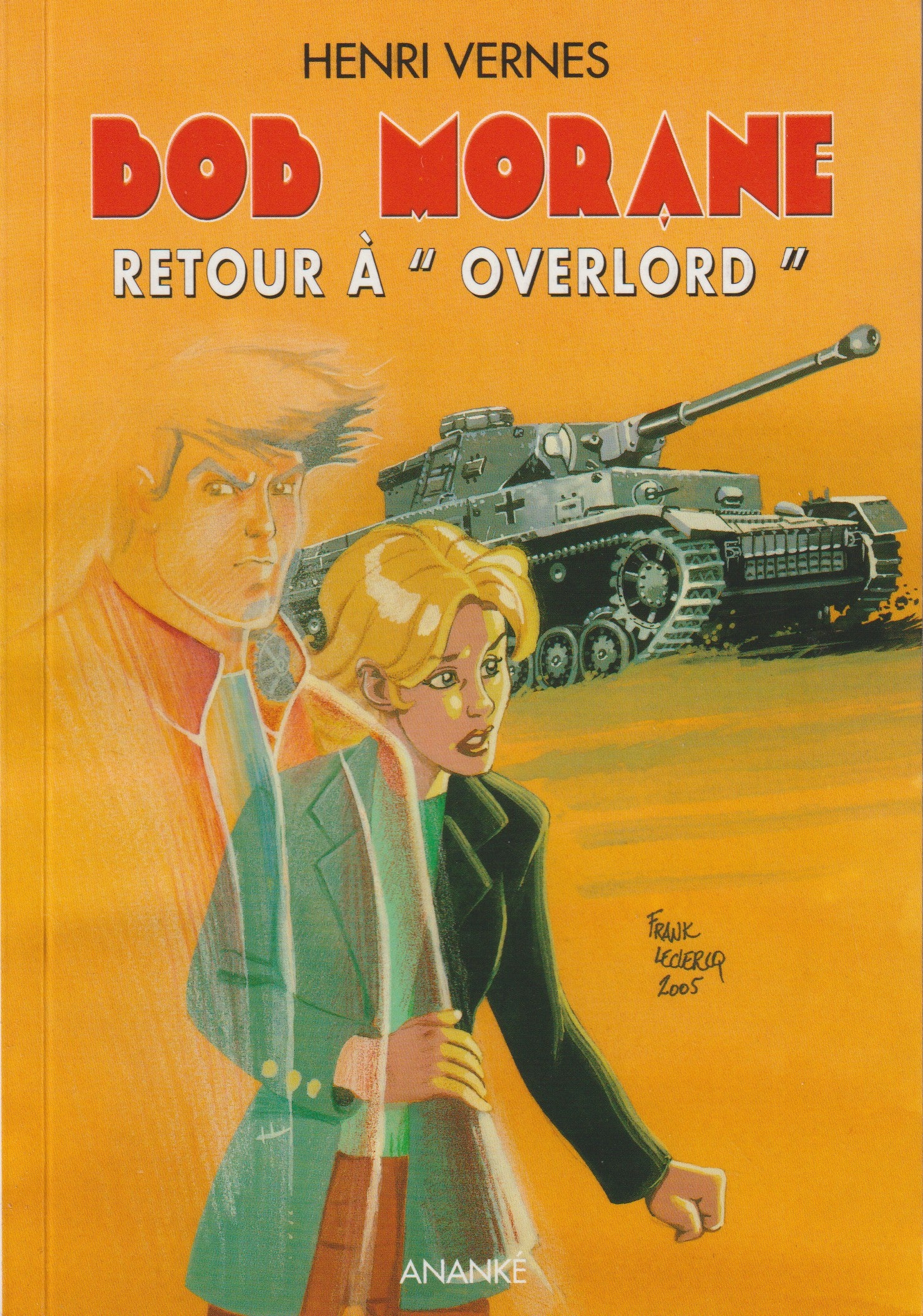 Livre - Henri Vernes - Bob Morane - Retour à "Overlord" - Numéro 195 - type 31 - EO - 2005 - TTBE- Ananké