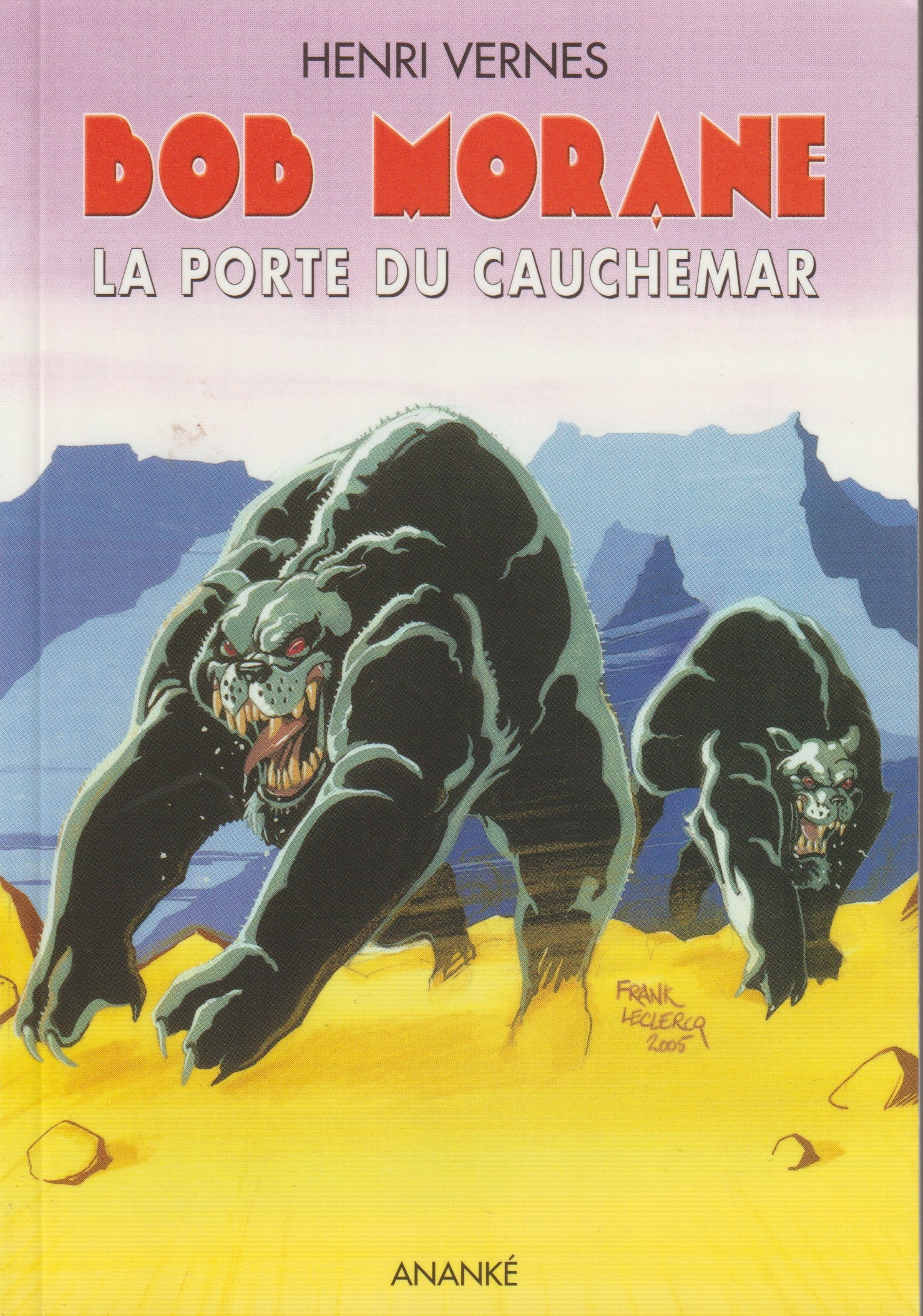 Livre - Henri Vernes - Bob Morane - La Porte du cauchemar - Numéro 194 - type 31 - EO - 2005 - TTBE- Ananké