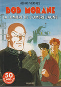 Livre - Henri Vernes - Bob Morane - La lumière de l'Ombre Jaune - Numéro 192 - type 30 - EO - 2004 - TTBE- Ananké