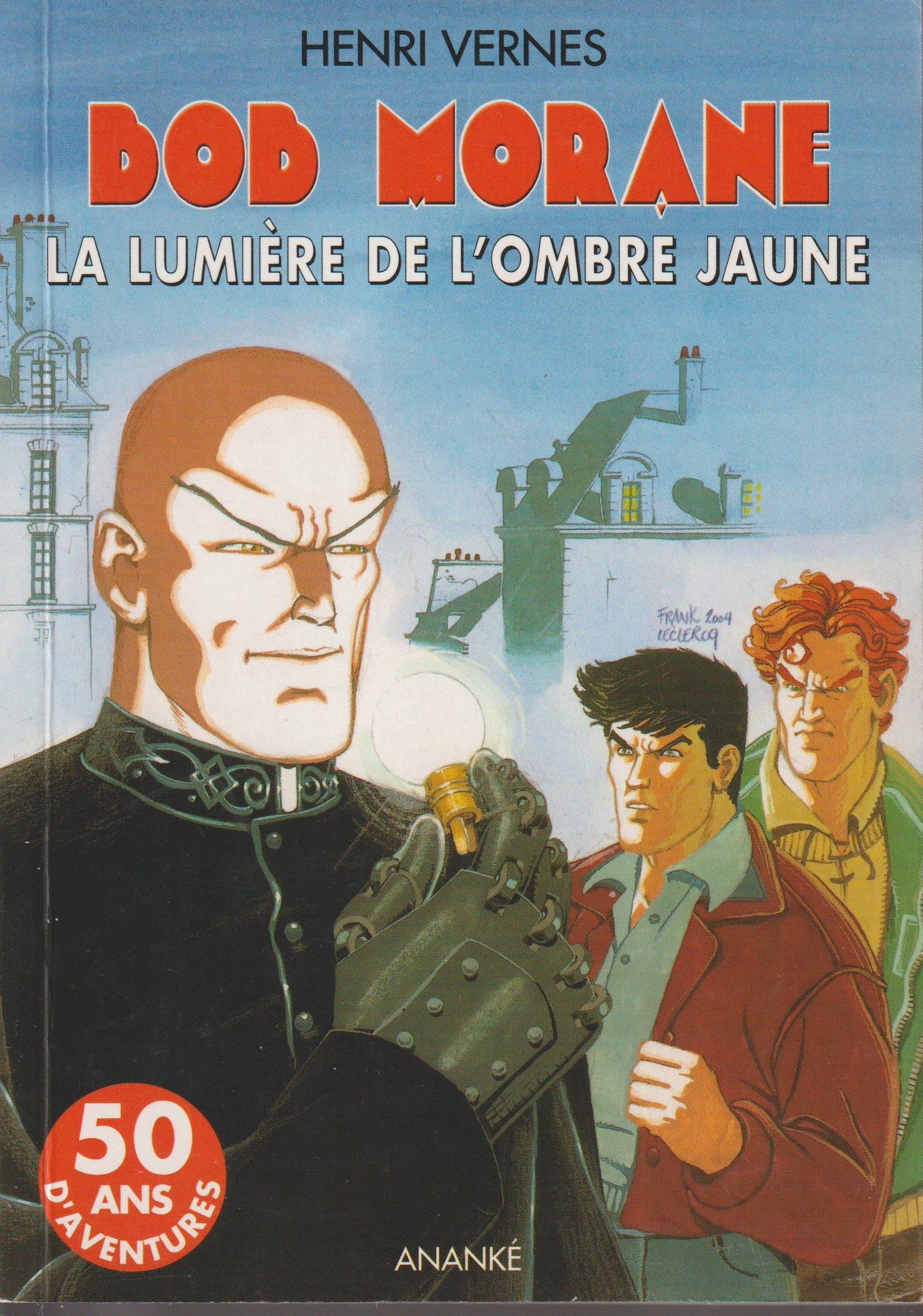 Livre - Henri Vernes - Bob Morane - La lumière de l'Ombre Jaune - Numéro 192 - type 30 - EO - 2004 - TTBE- Ananké