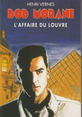 Livre - Henri Vernes - Bob Morane - L'affaire du Louvre - Numéro 196 - type 31 - EO - 2005 - TTBE- Ananké