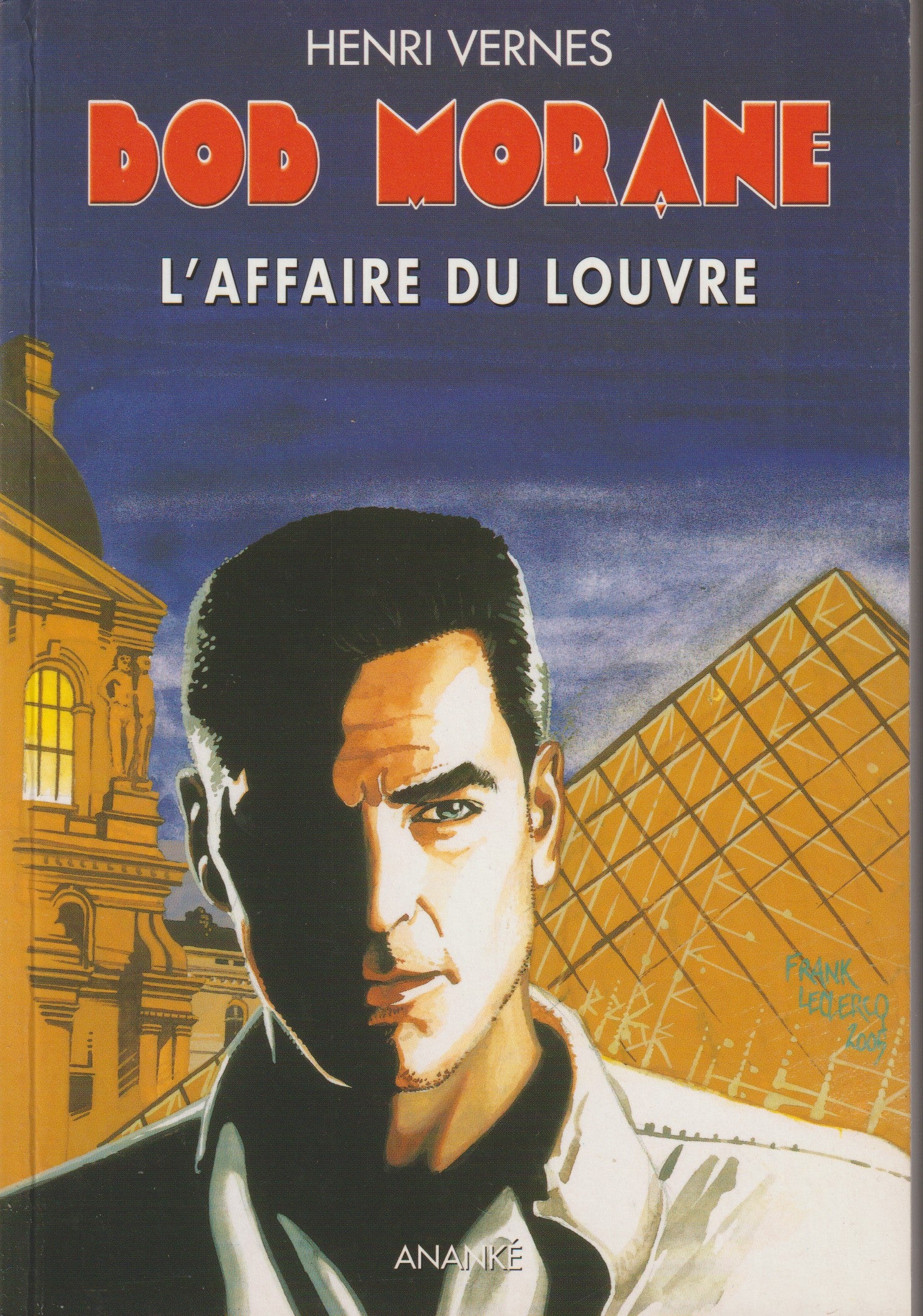 Livre - Henri Vernes - Bob Morane - L'affaire du Louvre - Numéro 196 - type 31 - EO - 2005 - TTBE- Ananké