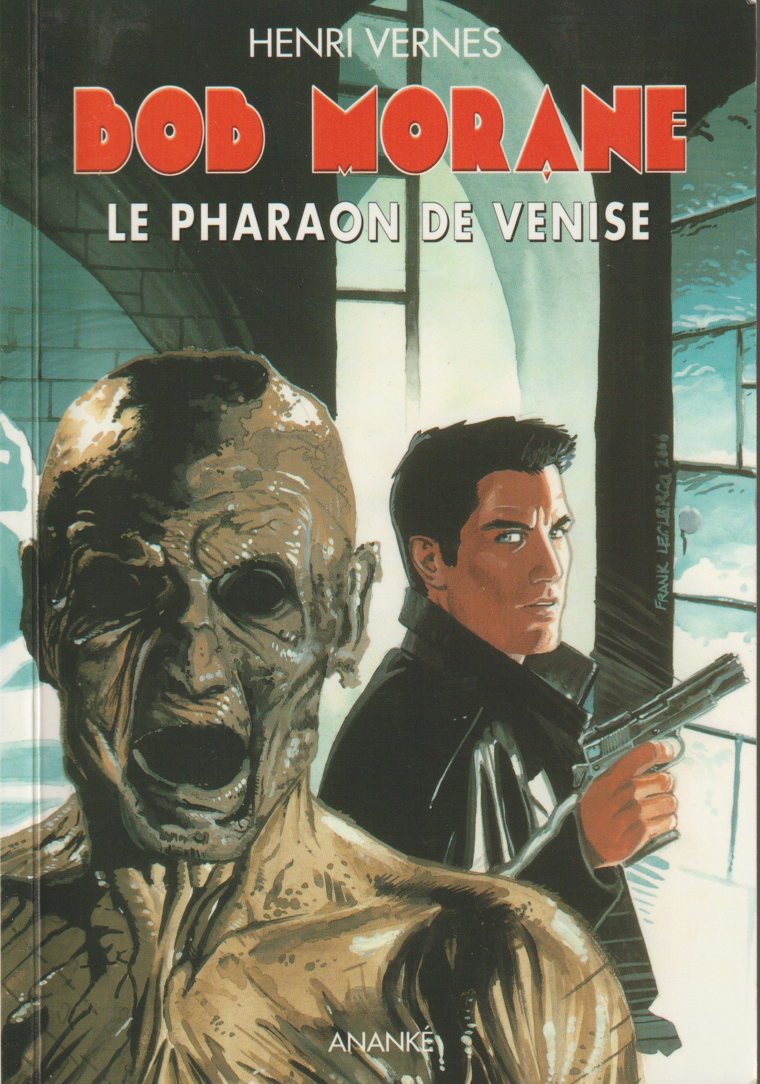 Livre - Henri Vernes - Bob Morane - Le Pharaon de Venise - Numéro 180 - type 30 - RE - 2006 - TTBE- Ananké