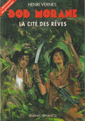 Livre - Henri Vernes - Bob Morane - La cité des rêves - numéro 162 - TYPE 28 - RE - 2002 - TTBE- Ananké/Lefrancq