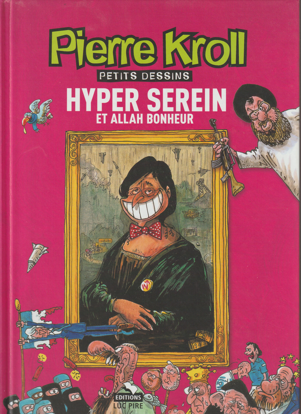 Bd - Pierre Kroll - Hyper serein et Allah bonheur - Petits dessins 2006 - EO - 2006 - TTBE - Luc Pire