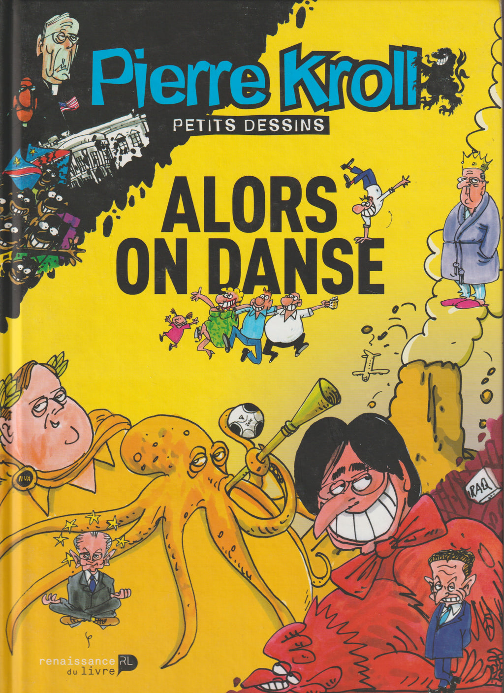 Bd - Pierre Kroll - Alors on danse - Petits dessins 2010 - EO - 2010 - TTBE - Renaissance du livre