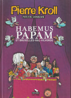 Bd - Pierre Kroll - Habemus Papam - Petits dessins 2005 - EO - 2005 - TTBE - Luc Pire