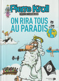 Bd - Pierre Kroll - On ira tous au paradis - Petits dessins tome 21 - EO - 2015 - TTBE - Renaissance du livre