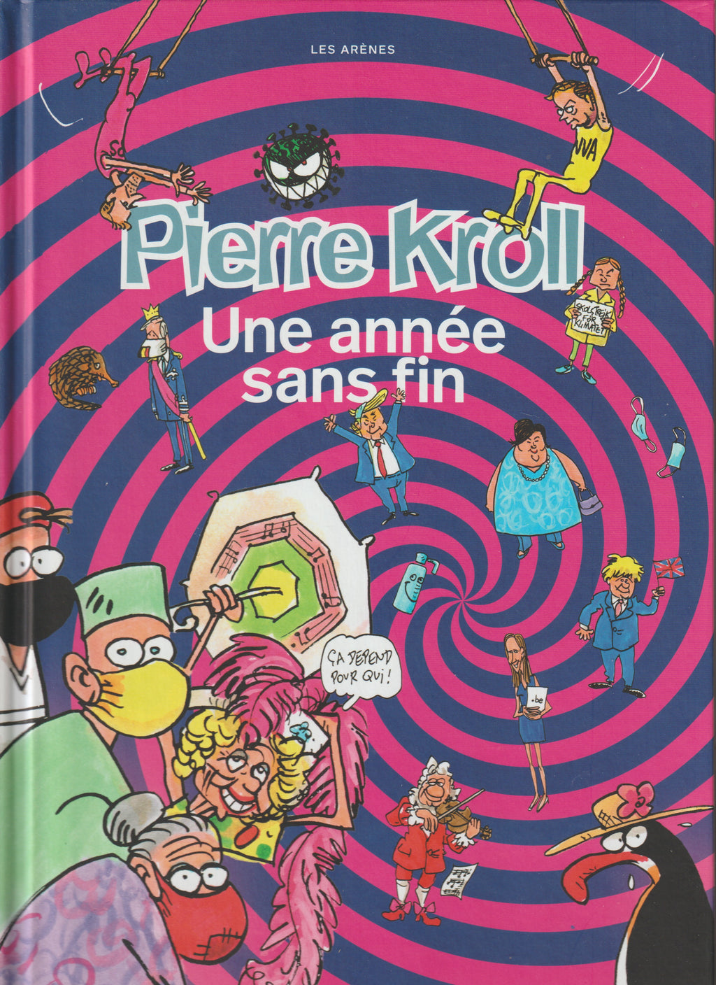 Bd - Pierre Kroll - Une année sans fin - Petits dessins tome 26 - EO - 2020 - TTBE - Les arènes