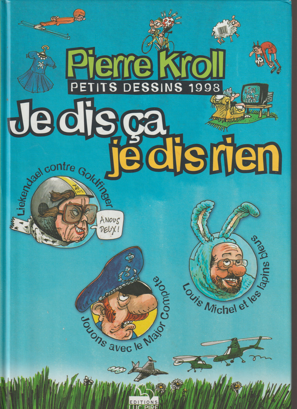 Bd dédicacée - Pierre Kroll - Je dis ça je dis rien - Petits dessins 1998 - EO - 1998 - TTBE - Luc Pire
