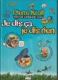Bd dédicacée - Pierre Kroll - Je dis ça je dis rien - Petits dessins 1998 - EO - 1998 - TTBE - Luc Pire