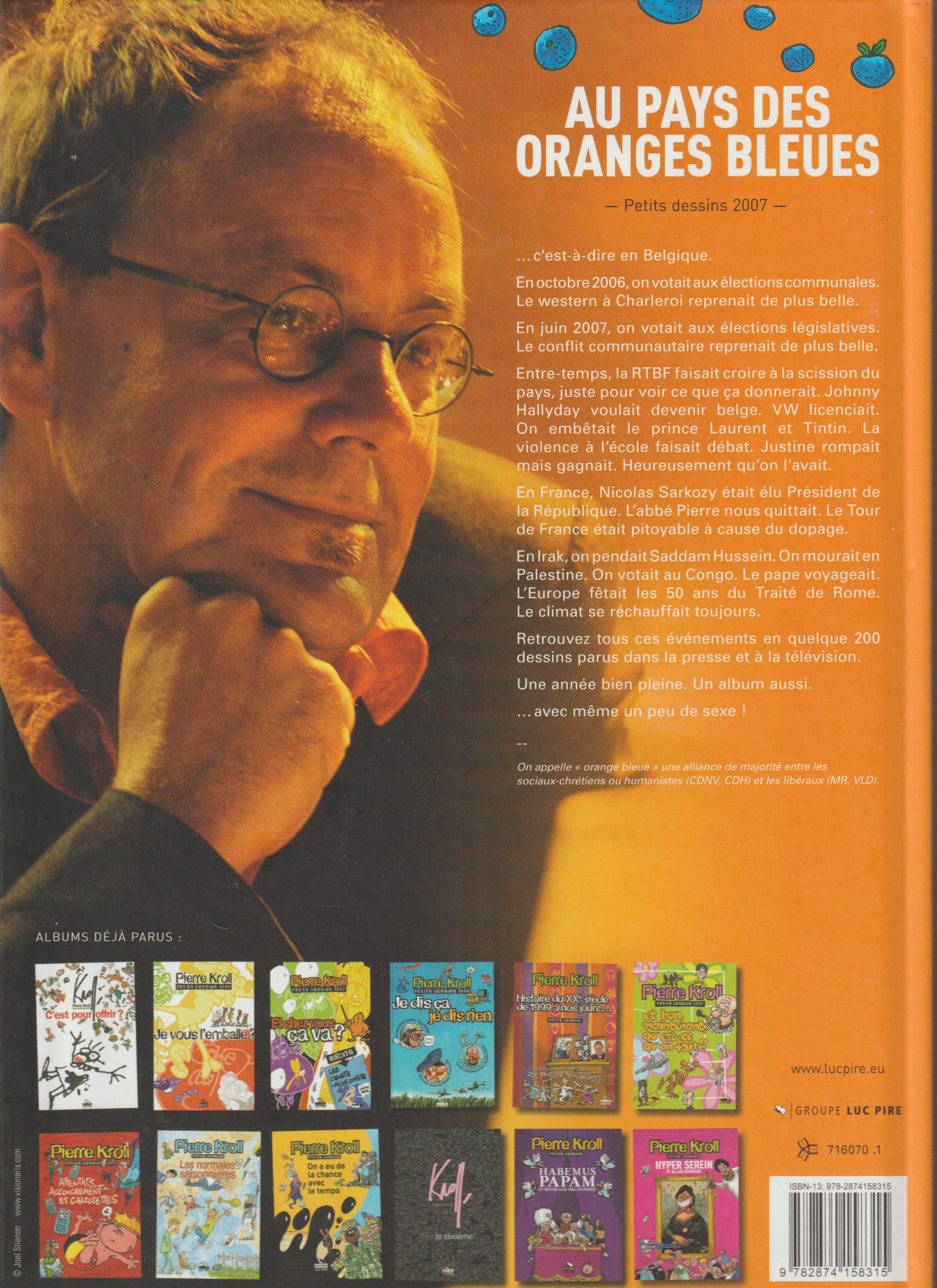 Bd - Pierre Kroll - Au pays des oranges bleues - Petits dessins 2007 - EO - 2007 - TTBE - Luc Pire