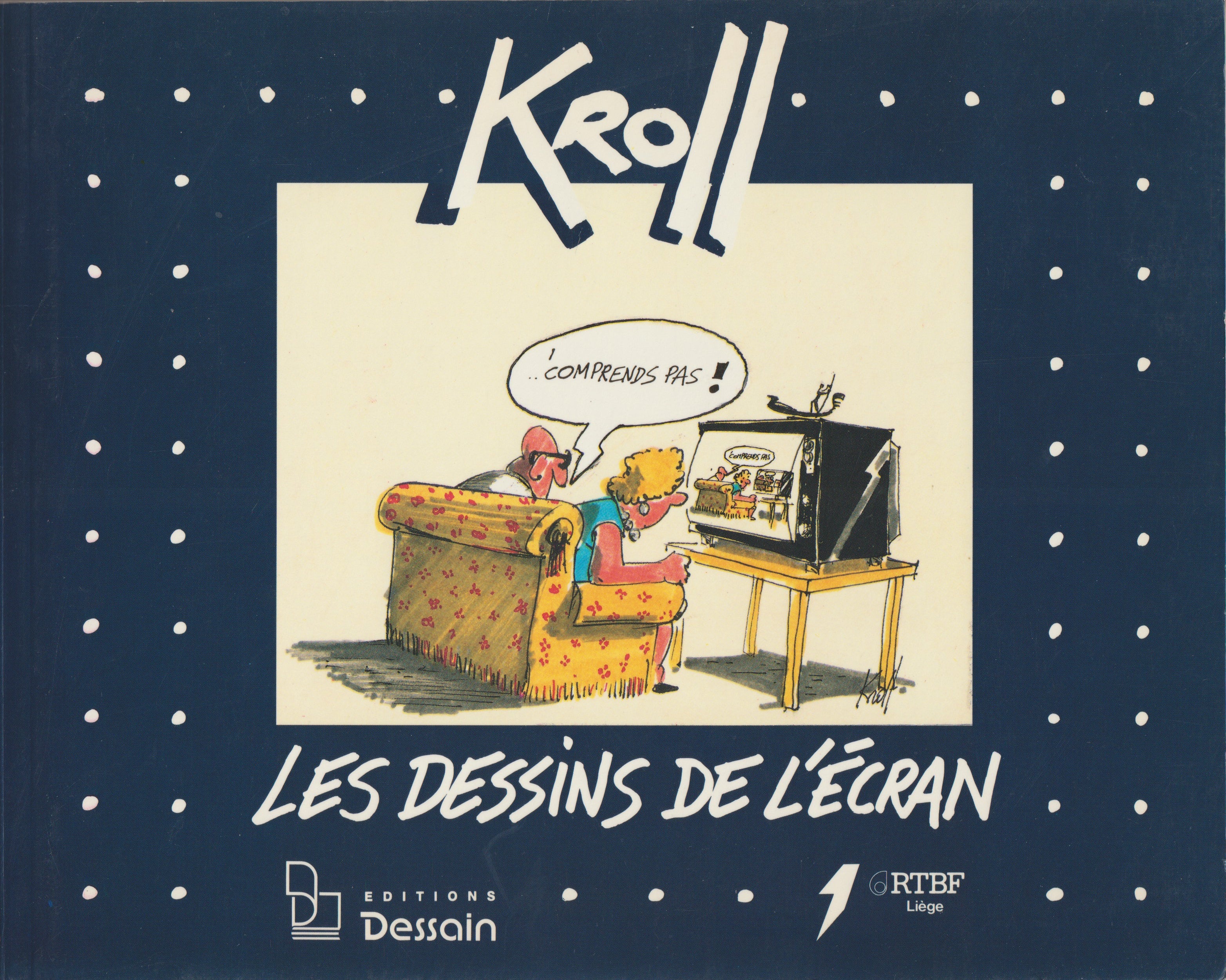 Bd - Pierre Kroll - Les dessins de l'écran - EO - 1987 - TTBE - Dessain
