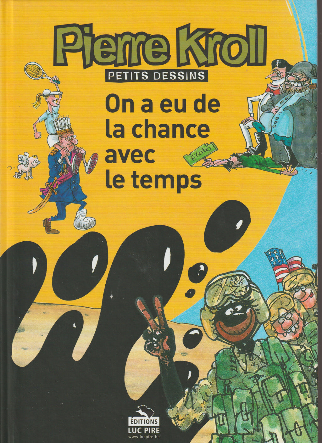 Bd - Pierre Kroll - On a eu de la chance avec le temps - Petits dessins 2003 - EO - 2003 - TTBE - Luc Pire