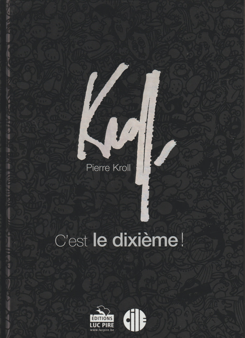Bd - Pierre Kroll - C'est le dixième - Petits dessins 2004 - EO - 2004 - TTBE - Luc Pire