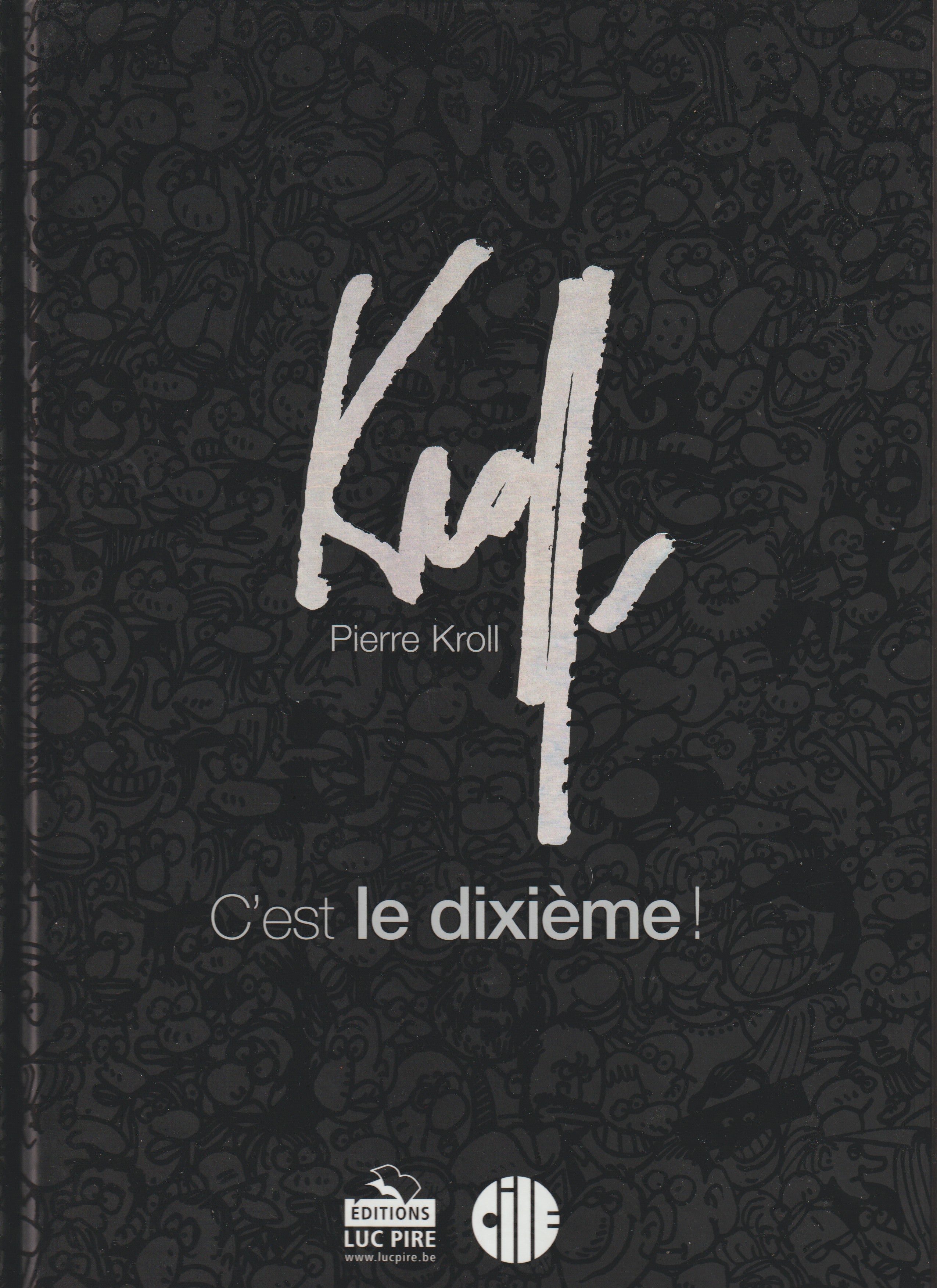 Bd - Pierre Kroll - C'est le dixième - Petits dessins 2004 - EO - 2004 - TTBE - Luc Pire