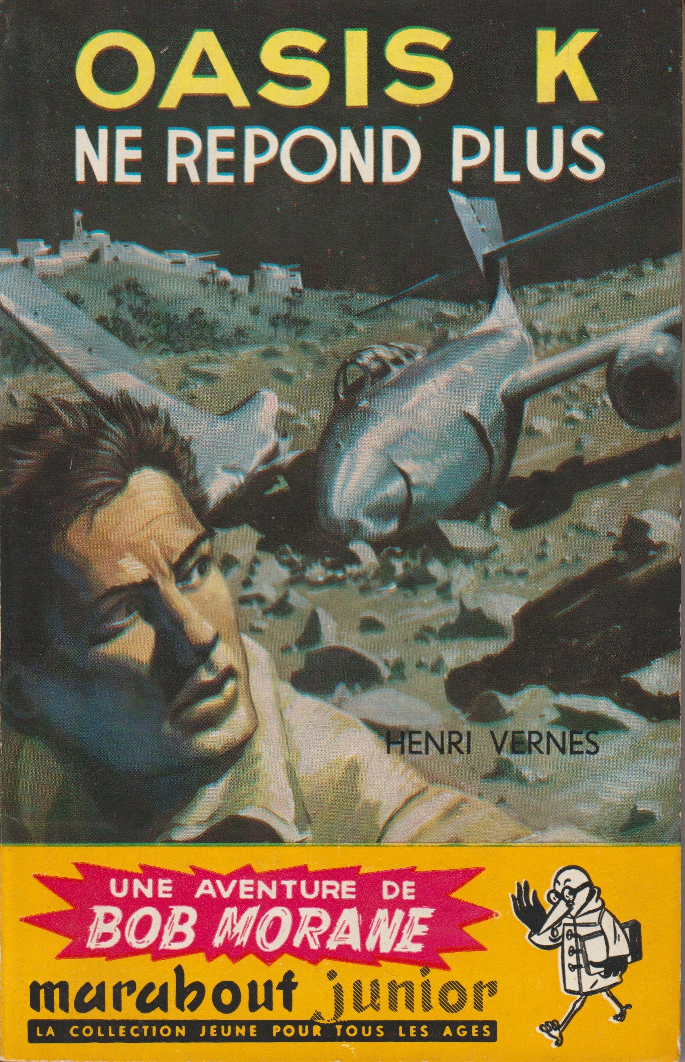Libro - Henri Vernes - Bob Morane - Oasis K no responde - Número 50 - TIPO 1 - EO - 1955 - TTBE - Marabout junior