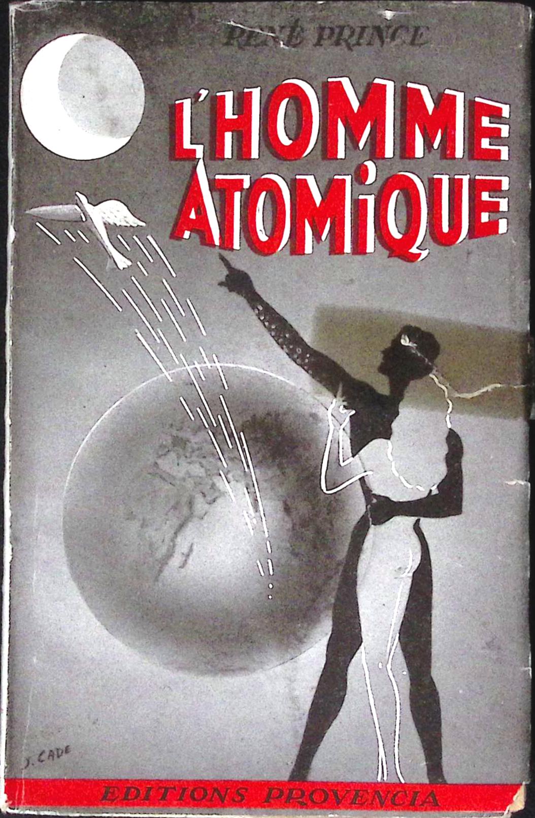 Livre science-fiction - Autres collections - René Prince - L'homme atomique - EO - 1952 - BE- Provencia