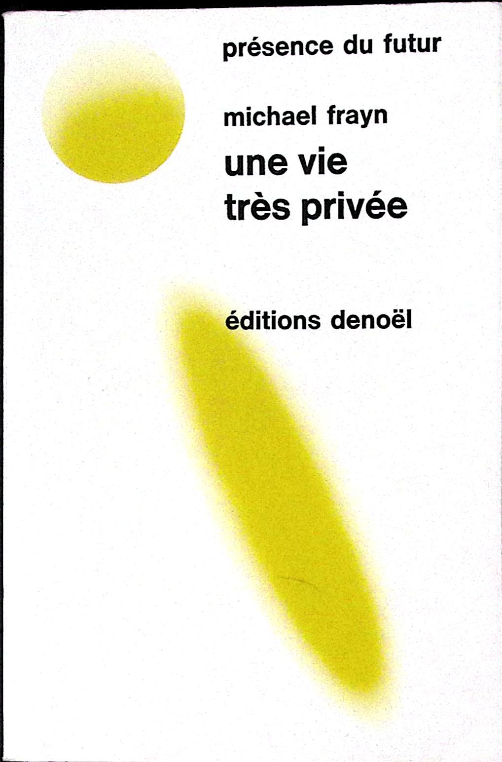 Livre science-fiction - Présence du futur - Mickaël Frayn - Une vie très privée - n°117 - EO - 1969 - TTBE - Denoël