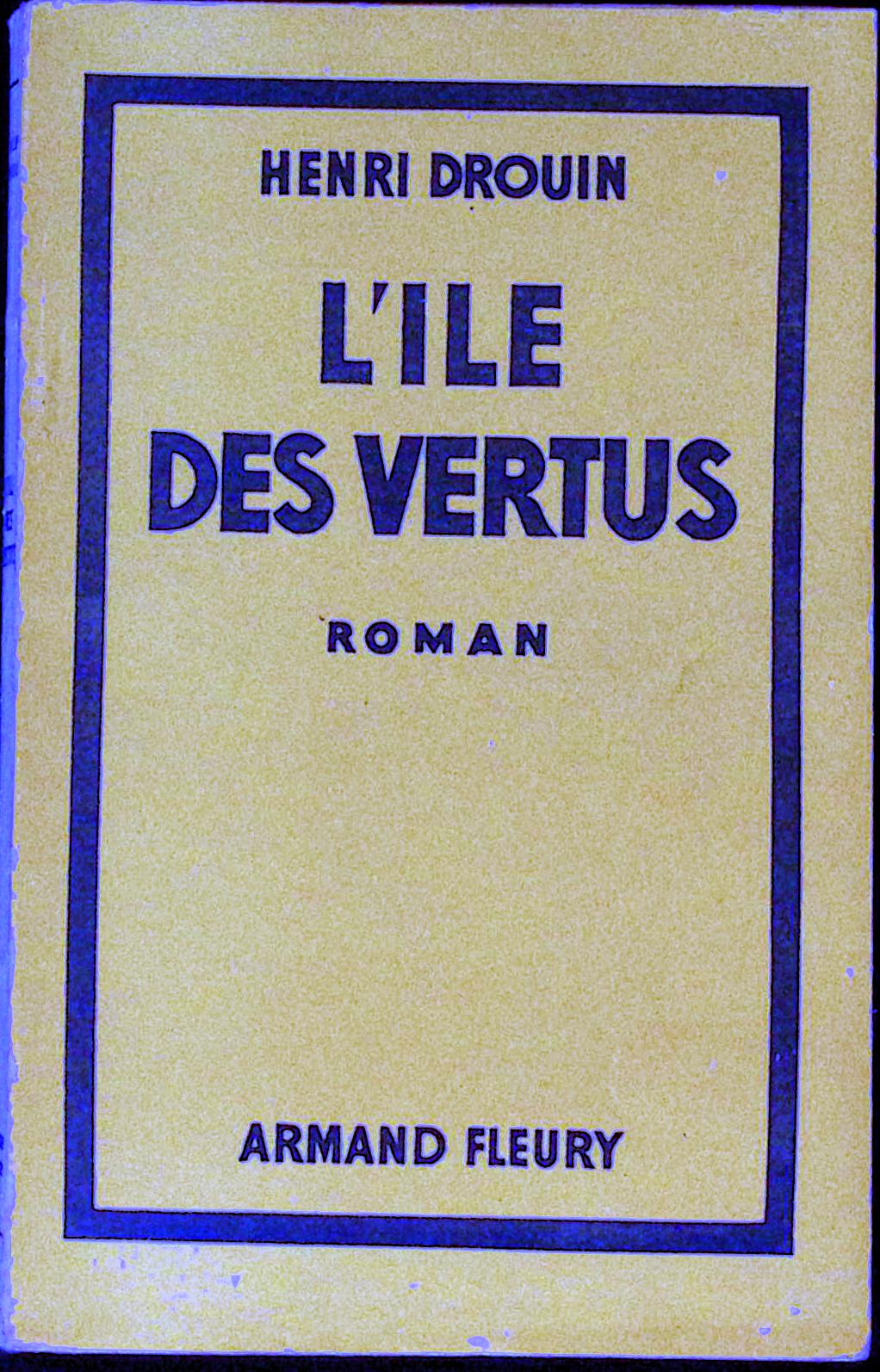 Livre science-fiction - Autres collections - Henri Drouin -  L'île des vertus - EO - 1924 - Armand Fleury