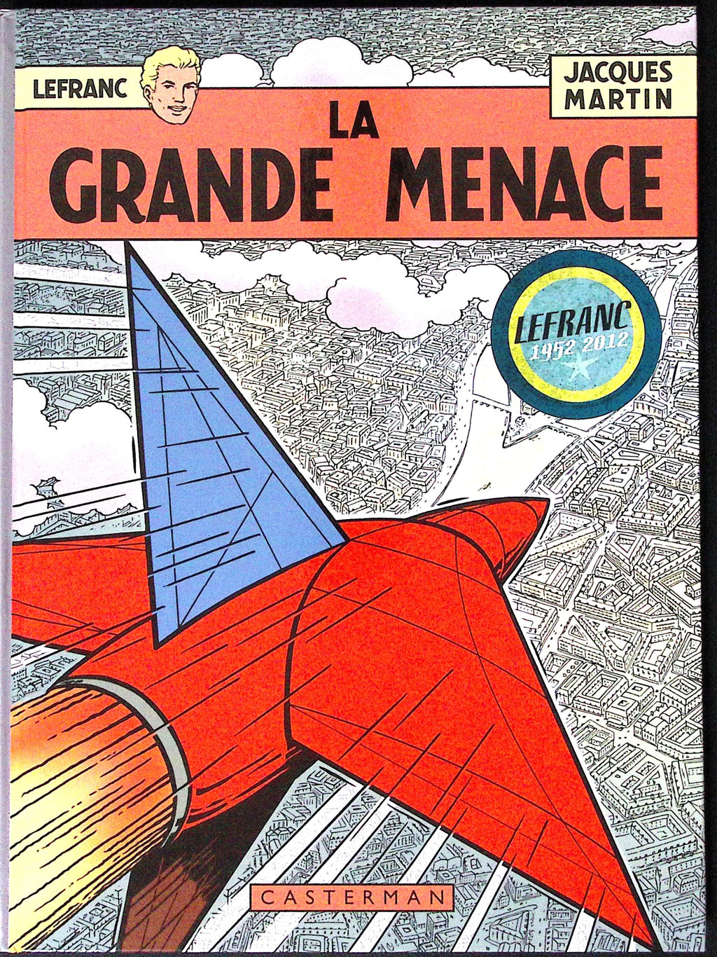 Bd - Lefranc- La Grande Menace - Jacques Martin - EO - 2012 - TTBE - Casterman