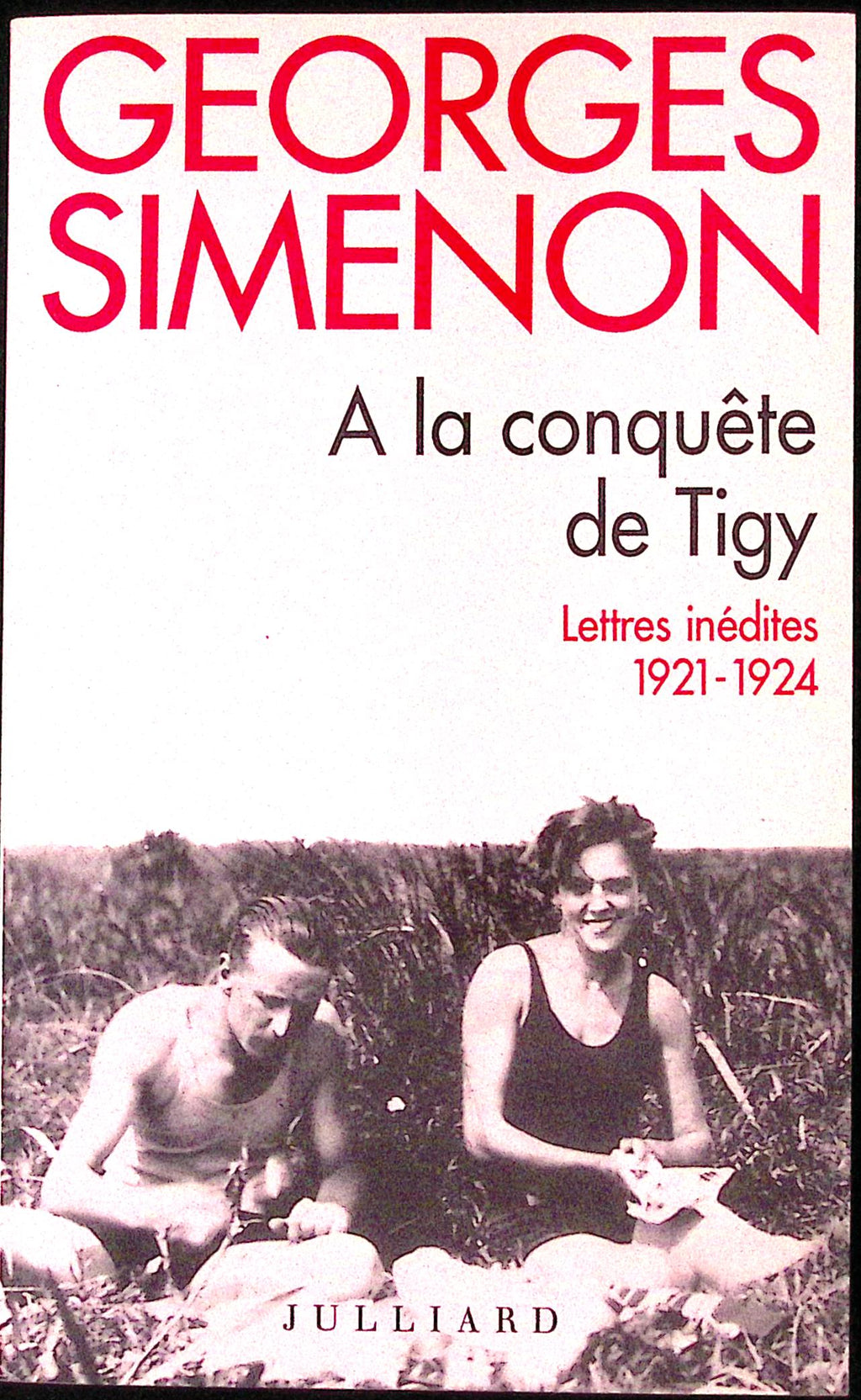Livre - Georges Simenon - Georges Simenon/Moussa Abadi - À La Conquête De Tigy - Lettres, 1921-1924 - EO - 1995 - TTBE - Julliard
