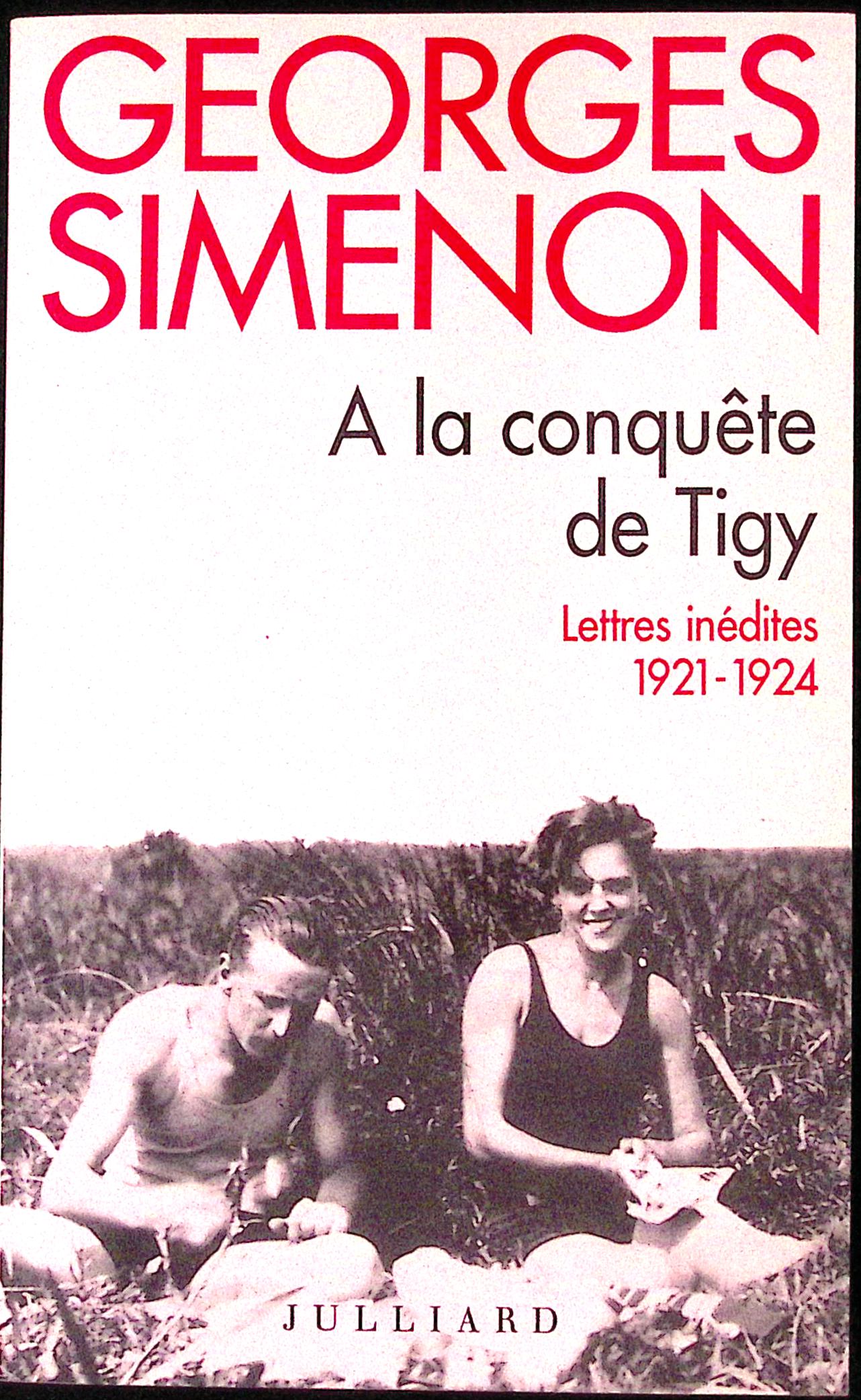 Livre - Georges Simenon - Georges Simenon/Moussa Abadi - À La Conquête De Tigy - Lettres, 1921-1924 - EO - 1995 - TTBE - Julliard