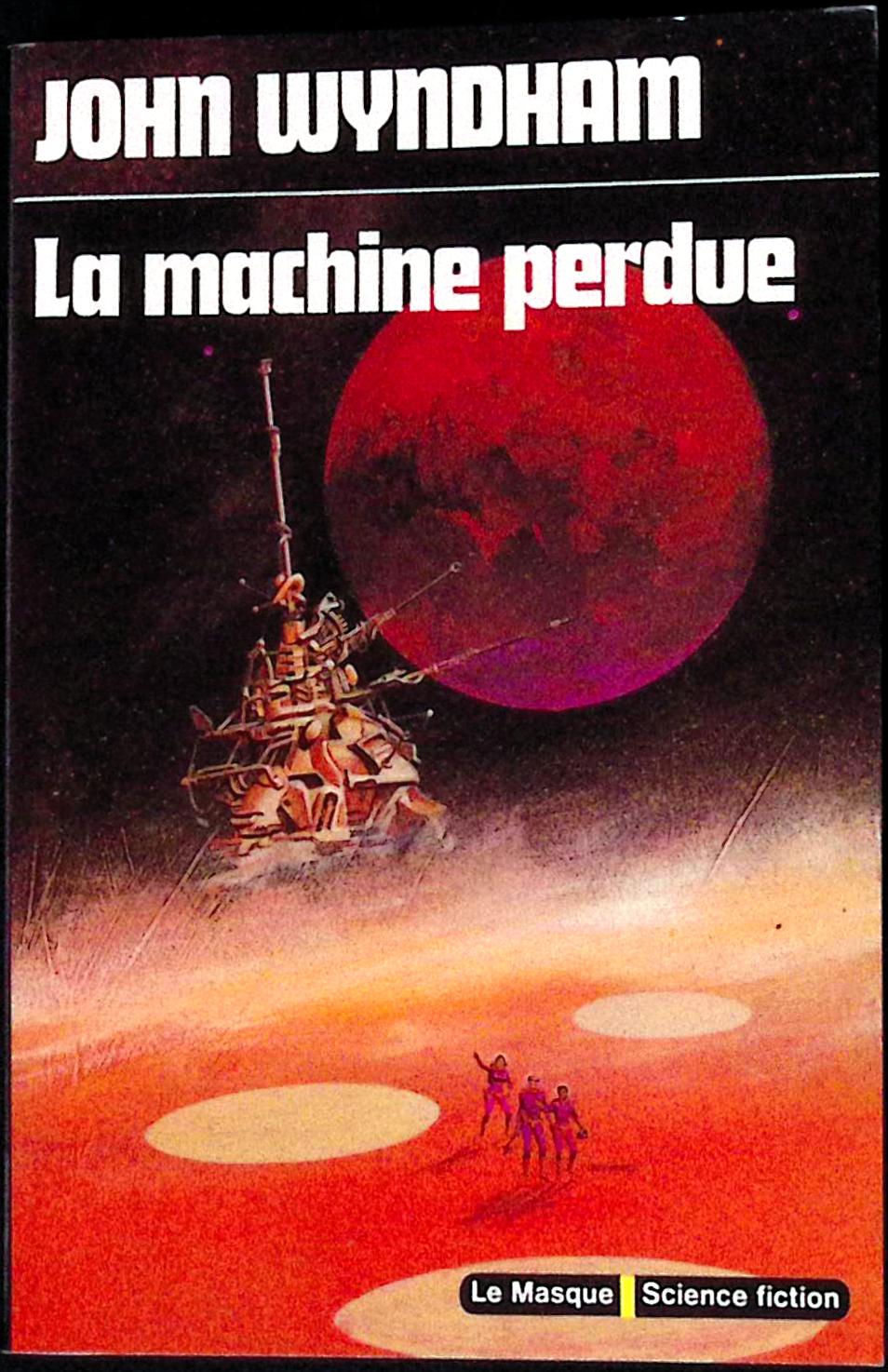Livre science-fiction - Le masque - John Wyndham - La machine perdue - n°37 - EO - 1976 - TTBE- Editions du masque
