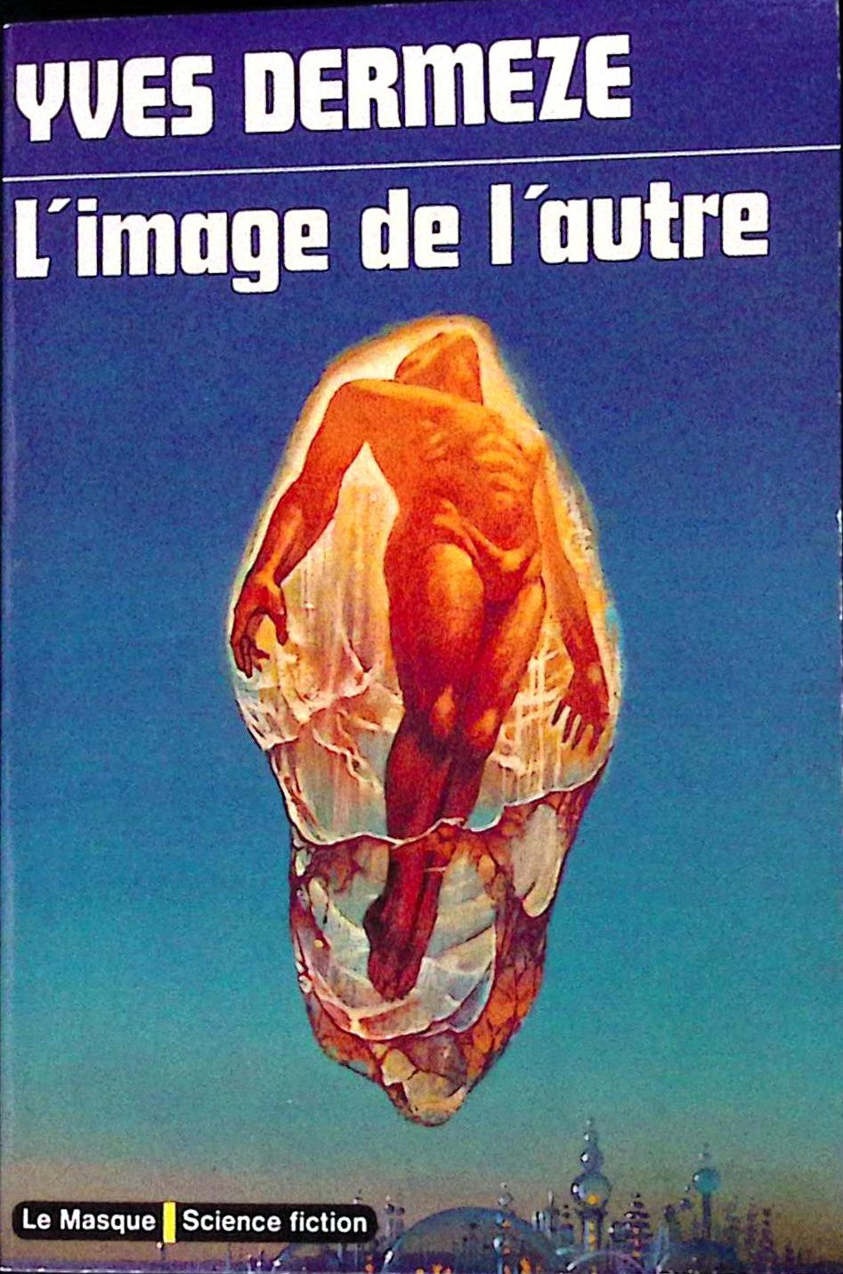 Livre science-fiction - Le masque - Yves Dermèze - L'image de l'autre - n°7 - EO - 1974 - TTBE- Editions du masque