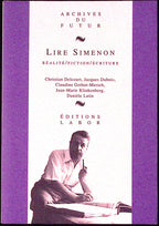 Livre - Georges Simenon - Christian Delcourt - Lire Simenon : réalite, fiction, écriture - EO - 1990 - TTBE - éditions Labor
