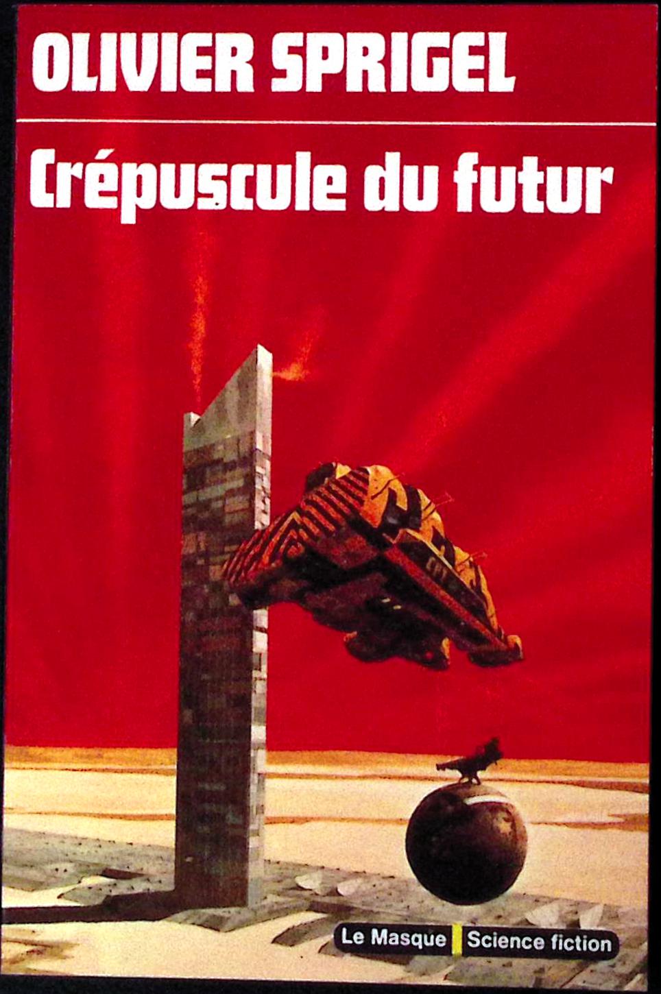 Livre science-fiction - Le masque - Olivier Sprigel - Crépuscule du futur - n°34 - EO - 1976 - TTBE- Editions du masque