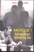 Livre - Georges Simenon - Michel Carly - Moteur! monsieur simenon - EO - 2002 - TTBE - éditions du Céfal