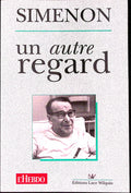 Livre - Georges Simenon - Georges Simenon - Simenon: Un Autre Regard - EO - 1988 - TTBE - Luce Wilquin