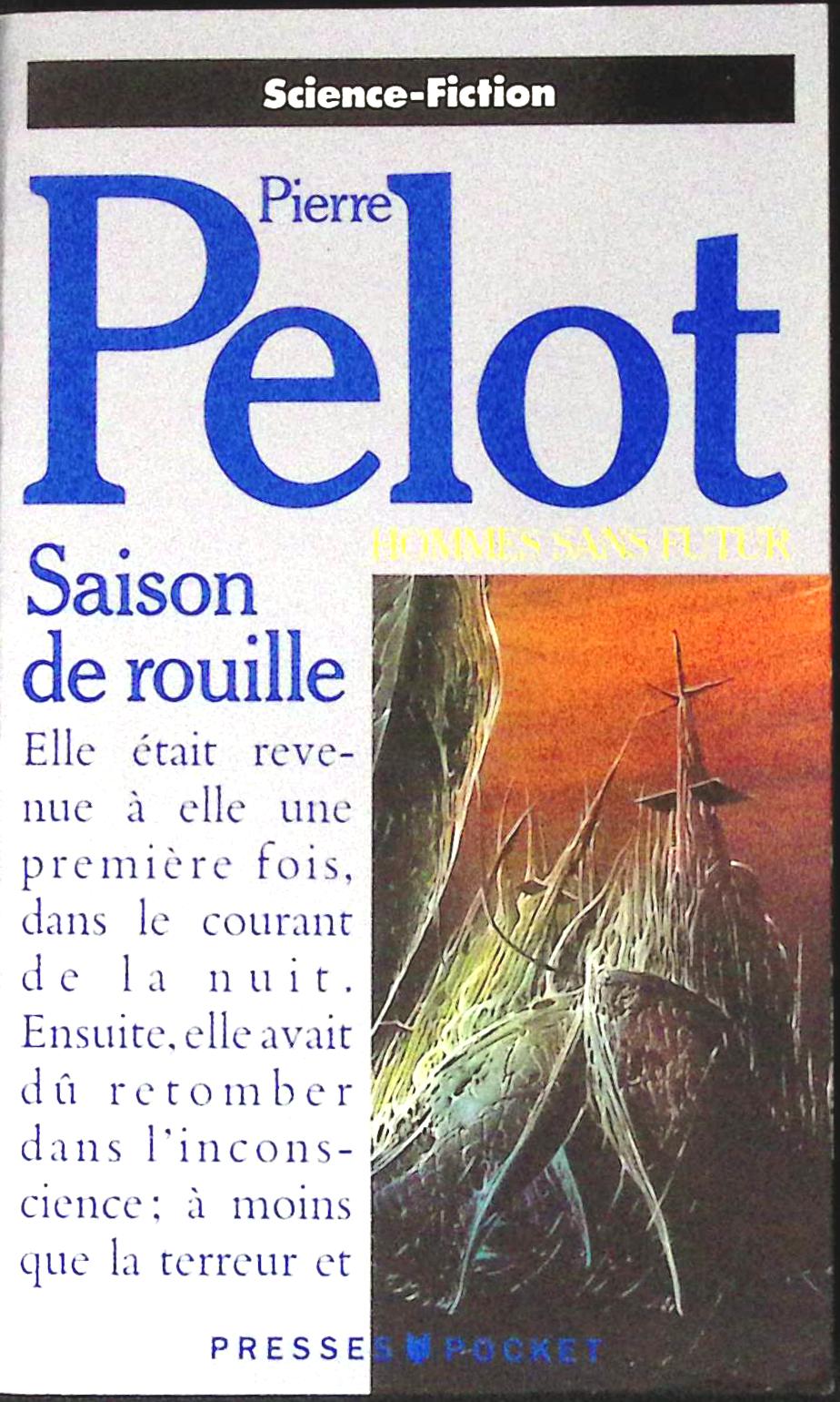 Livre science-fiction - Autres collections - Pierre Pelot - Saison de rouille - n°5135 - RE - 1989 - TTBE - Pocket