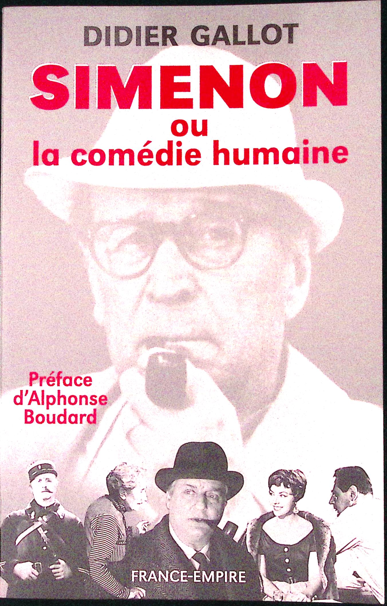 Livre - Georges Simenon - Didier Gallot/Alphonse Boudard - Simenon ou la comédie humaine - EO - 2003 - TTBE - France Empire