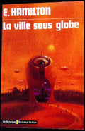 Livre science-fiction - Le masque - Edmond Hamilton - La Ville sous globe - n°12 - EO - 1974 - TTBE- Editions du masque
