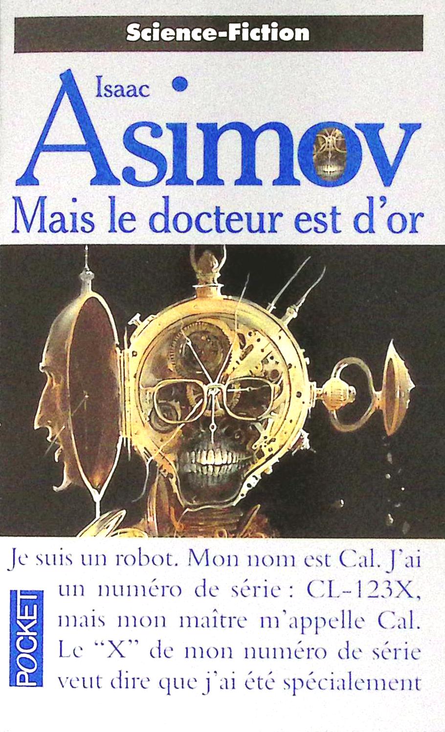 Livre science-fiction - Autres collections - Isaac Asimov - Mais le docteur est d'or - n°5621 - EO - 1996 - TTBE - Pocket