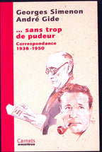 Livre - Georges Simenon/Andre Gide - Sans Trop De Pudeur - EO - 1999 - TTBE - Omnibus